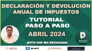 TUTORIAL DECLARACIÓN ANUAL PERSONAS FISICAS 2024 PASO A PASO DEVOLUCIÓN ISR SAT 2023 [upl. by Ayekel714]