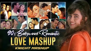 90s Bollywood Romantic Love Mashup  Chillout Love Mashup  90smashup  Knight Mashup Km Music [upl. by Walkling]