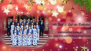 Ale Ngin Ia Leit Sha Bethlehem  Khristmas Song 2021 JS Balang Presbyterian Nartiang [upl. by Idelson]