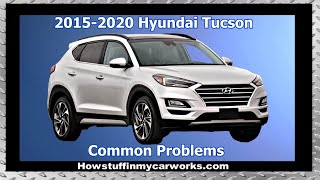 Hyundai Tucson 3rd gen 2015 to 2020 common problems issues defects recalls and complaints [upl. by Olinde]