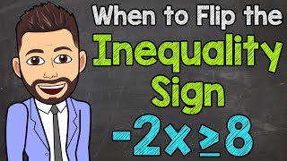 When to Flip the Inequality Sign  Math with Mr J [upl. by Attennod]