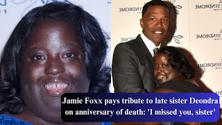 Jamie Foxx pays tribute to late sister Deondra on anniversary of death I missed you sister [upl. by Eenalem944]