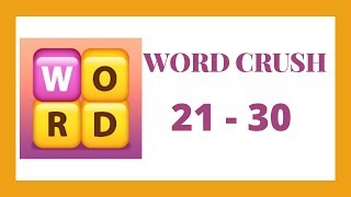 Word Crush Level 21  30 Answers [upl. by Ydollem884]