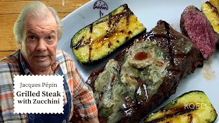 Jacques Pépins Tips for Perfect Grilled Steak  Cooking at Home  KQED [upl. by Maryanne]