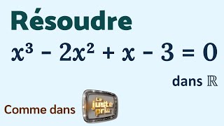 Résoudre x³  2x²  x  3  0 GRÂCE AU JUSTE PRIX [upl. by Karlik]