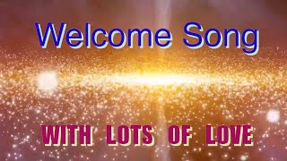 WELCOME SONG  WITH LOTS OF LOVE BY Shambhavi Sharma [upl. by Jedidiah]