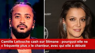 Camille Lellouche cash sur Slimane  pourquoi elle ne fréquente plus le chanteur [upl. by Akili699]