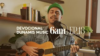 6 AM  DEVOCIONAL COM DUNAMIS MUSIC EP 18  ft Matheus Gonçalves [upl. by Ecineg627]