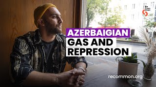 Azerbaijan gas and repression [upl. by Esserac]