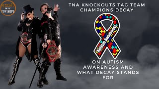 TNA Knockouts Tag Team Champions Decay on Autism Awareness and Why Decay Formed [upl. by Haliek]