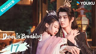 【ENG SUB】Dawn is Breaking EP17  He Xuanlin  Li Fei  Wang Xingwei  YOUKU [upl. by Ahsyla50]