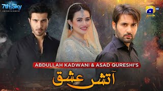 Aatish E Ishq Episode 1  Feroze Khan  Sana Javed  Affan Waheed  Upcoming Pakistani Dramas [upl. by Sire]