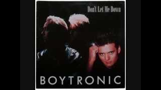 Boytronic ‎ Dont Let Me Down 1988 [upl. by Azarcon]