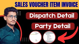 Dispatch Details amp Party Details in Tally Prime Sales Voucher Complete Guide [upl. by Bordie]