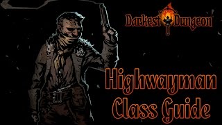 Darkest Dungeon Wegelagerer KlassenGuide [upl. by Naharba985]