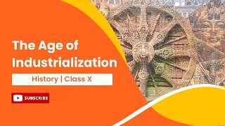 The Age of Industrialization  History  Class 10 [upl. by Loraine]