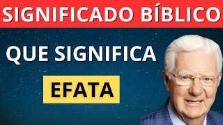 El Oculto Significado Bíblico de la Palabra EFATA 🤔 ¿Qué Significa en la Biblia🙏 [upl. by Lemhar]