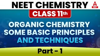 Organic chemistry  Some Basic Principles and Techniques Part 1  Class 11NEET Chemistry [upl. by Pylle]