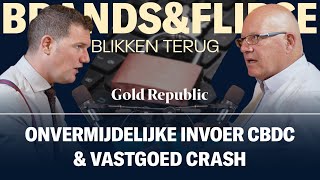 Brands amp Flipse ONVERMIJDELIJKE Invoer CBDC amp Vastgoed CRASH  Brands amp Flipse Blikken Terug 4 [upl. by Namurt454]