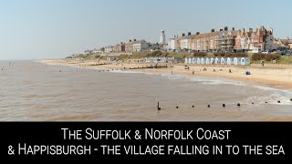 Travelling the Suffolk amp Norfolk Coast amp Happisburgh the village falling in to the sea [upl. by Haeckel]