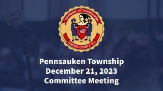 Pennsauken Township Committee Meeting  December 21 2023 [upl. by Boleslaw]