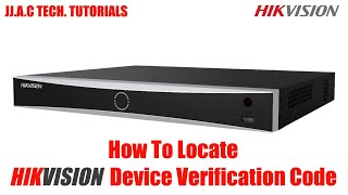 HIKVISION Device Verification Code  How To Locate [upl. by Jegar626]