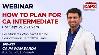 🔴Live  Webinar  How to Plan for CA Intermediate  For Sept 2025 Exams  By CA Pawan Sarda [upl. by Mannuela144]