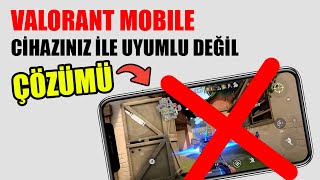 Valorant Mobile Desteklenmeyen Cihaz Hatası Çözümü [upl. by Alica]