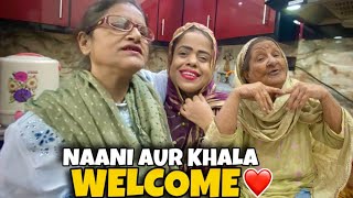 New Ghar Me Naani Aur Khala Ka welcome 😍  Sanober Choti Vlog  Sanober Choti [upl. by Shorter]