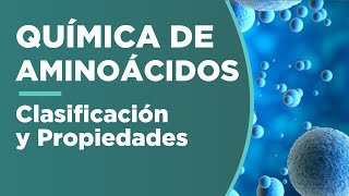 AMINOÁCIDOS clasificación y propiedades [upl. by Geithner]