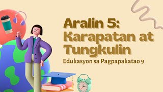 Modyul 5 KARAPATAN AT TUNGKULIN  Edukasyon sa Pagpapakatao 9 [upl. by Aridaj]