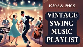 Vintage Swing Music Playlist  1930s and 1940s songs vintagemusic swingmusic [upl. by Annalise]