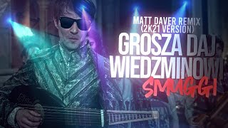 Matt Daver feat Smuggi  Grosza Daj Wiedźminowi 2K21 version [upl. by Themis]