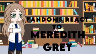 Fandoms React To Meredith Grey  17  Gacha Life 2  TW [upl. by Warde58]