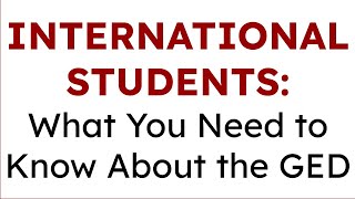 International Students What You Need to Know About the GED Test [upl. by Jilleen951]