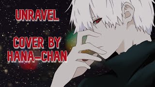 Tokyo Ghoul東京喰種トーキョーグール  Unravel Cover acoustic  HanaChan [upl. by Flore]