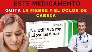 💊 NOLOTIL TU SOLUCIÓN para QUITAR la Fiebre Dolor de Cabeza y la Migraña DOSIS🤷‍♂️para que SIRVE [upl. by Domonic540]