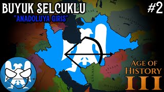 GELİŞMELER  BÜYÜK SELÇUKLU  AGE OF HİSTORY 3  BÖLÜM 2 [upl. by Meyers380]