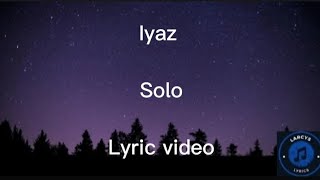 Iyaz  Solo Lyric video [upl. by Odrautse]