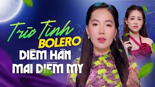 Diễm Hân amp Mai Diễm My  Tuyệt Phẩm Nhạc Vàng Bolero Đỉnh Cao Quá Hot [upl. by Eenehs651]