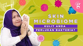 Bakteria Baik Jaga Kulit Kenali Skin Microbiome Anda [upl. by Namzzaj487]