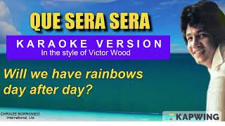 QUE SERA SERA  Karaoke in stye of Victor Wood [upl. by Mharg]