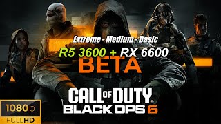 Black Ops 6 Beta  Ryzen 5 3600  RX 6600 1080p Benchmark [upl. by Richlad589]