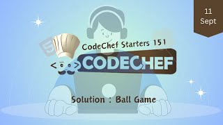 Ball Game  CodeChef Starters 151  CodeChef Solution [upl. by Aivlis831]