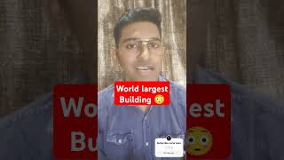 world largest building in the world worldnews shortsfeed viralshorts trendingshorts knowledge [upl. by Ynaffad]