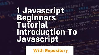 1 javascript beginners tutorial introduction to javascript [upl. by Christopher]