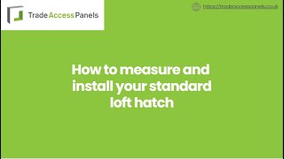 How to measure and install your standard insulated loft hatch [upl. by Kutzenco]