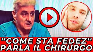 FEDEZ LE NUOVE PAROLE DEL CHIRURGO LA NOTIZIA DI POCHI MINUTI FA [upl. by Ateiram]