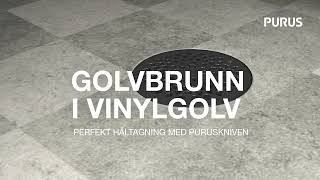 Golvbrunn i vinylgolv – Perfekt håltagning med Puruskniven [upl. by Nahtanoj]