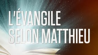 « Lévangile selon Matthieu »  Le Nouveau Testament  La Sainte Bible Part 1 VF Complet [upl. by Brink]